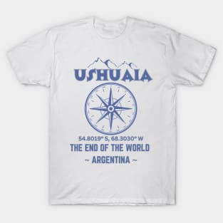 Ushuaia - The end of the world - Argentina T-Shirt